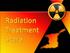 Radiation Treatment Scare